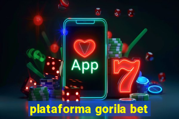 plataforma gorila bet